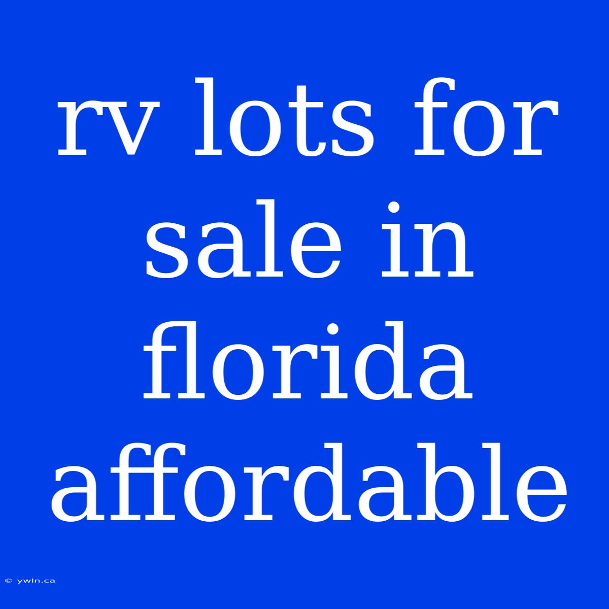 Rv Lots For Sale In Florida Affordable