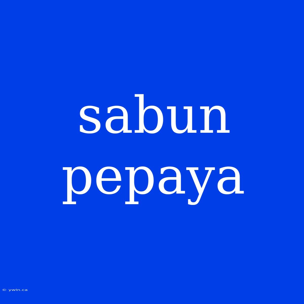 Sabun Pepaya