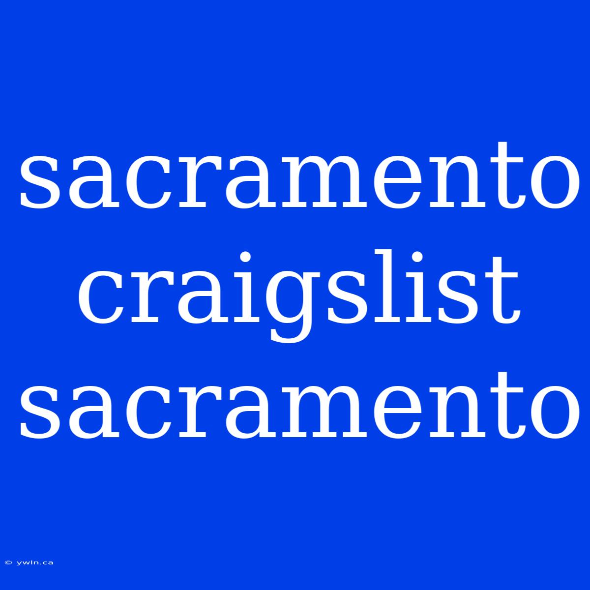 Sacramento Craigslist Sacramento