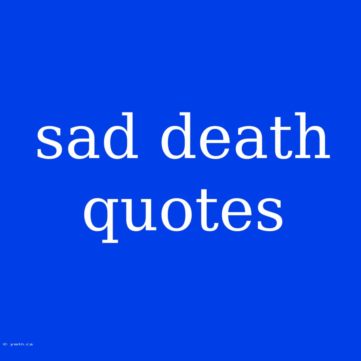 Sad Death Quotes