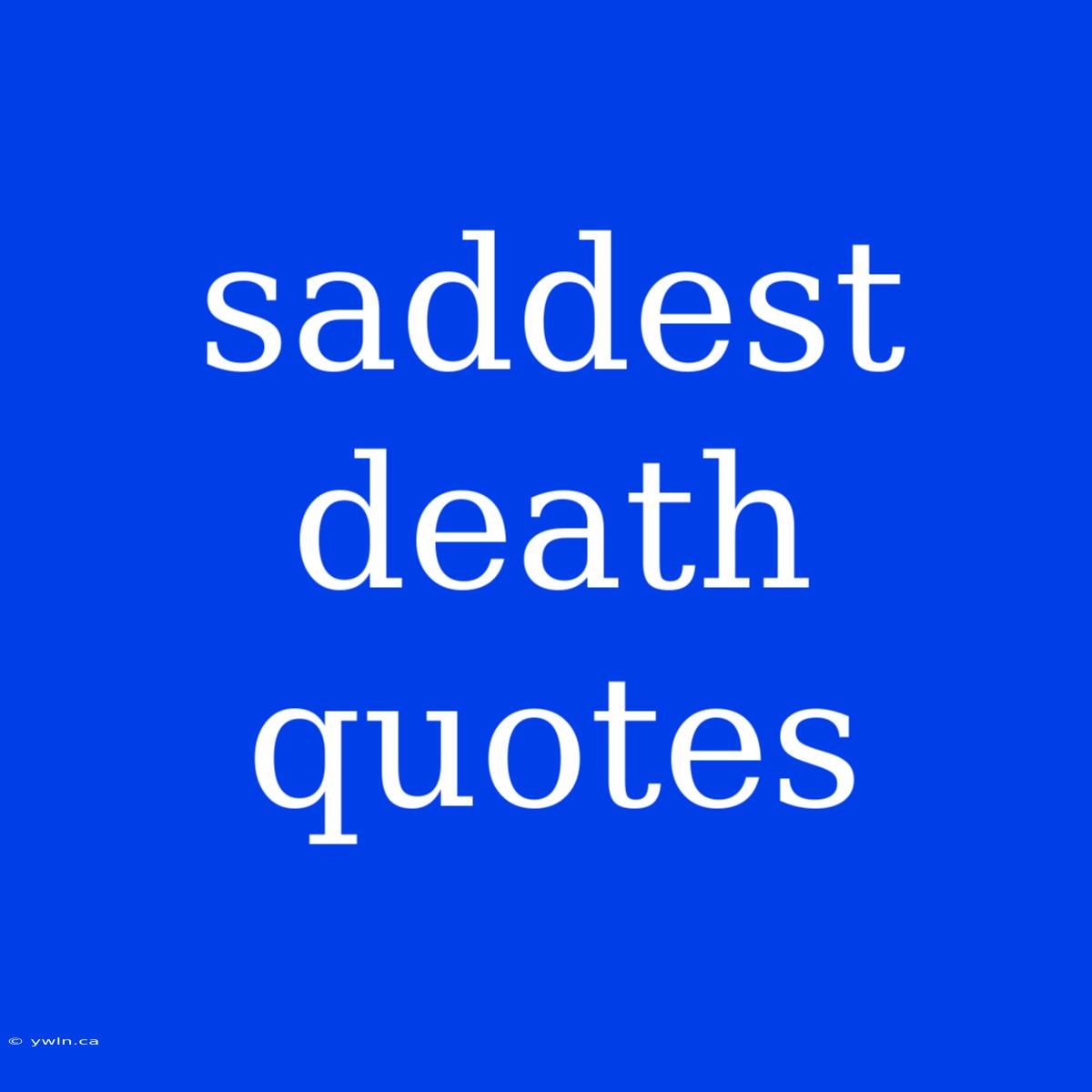 Saddest Death Quotes