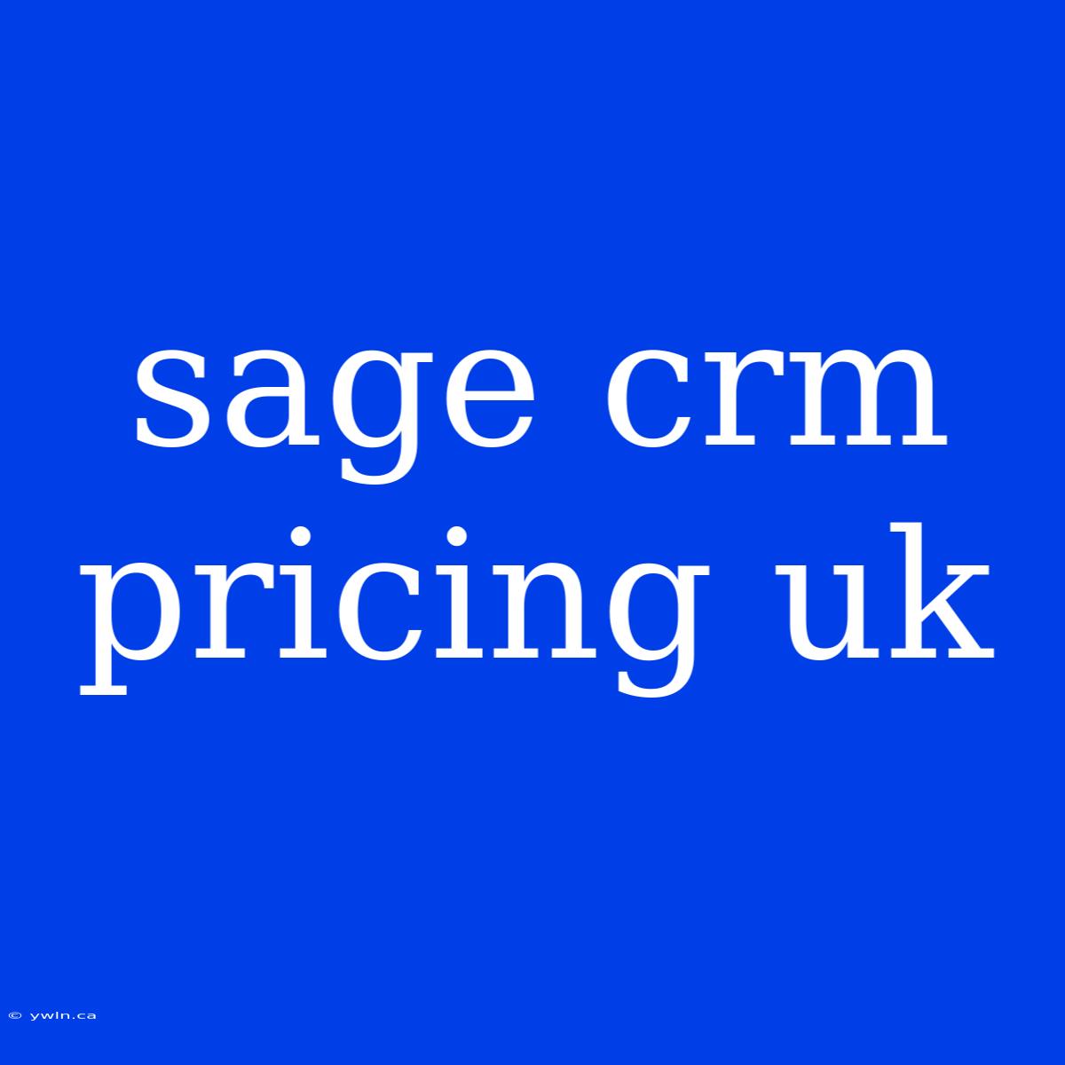 Sage Crm Pricing Uk