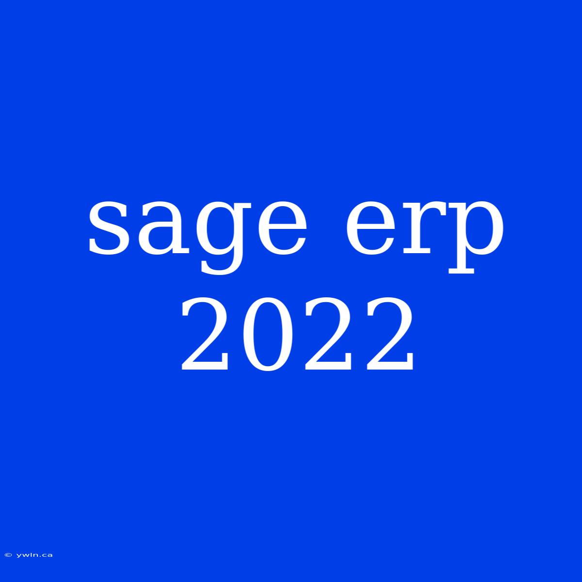 Sage Erp 2022