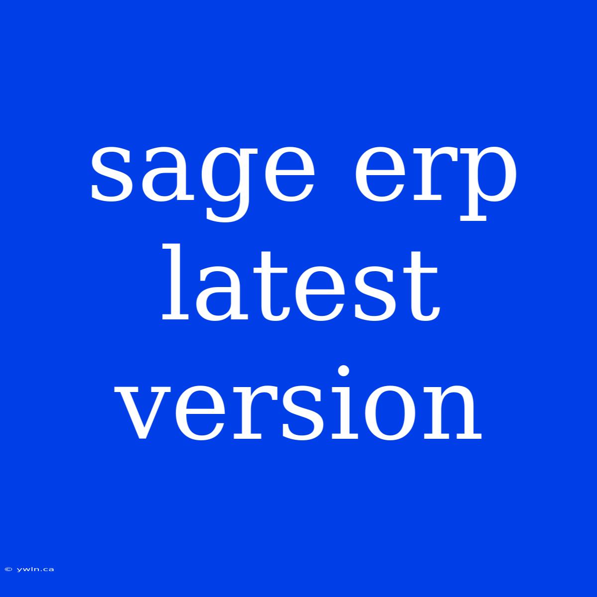 Sage Erp Latest Version