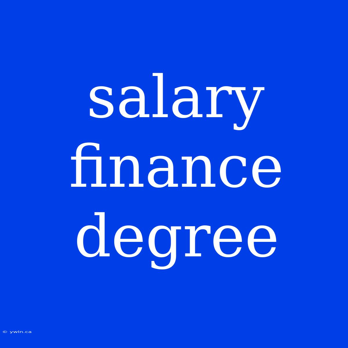 Salary Finance Degree