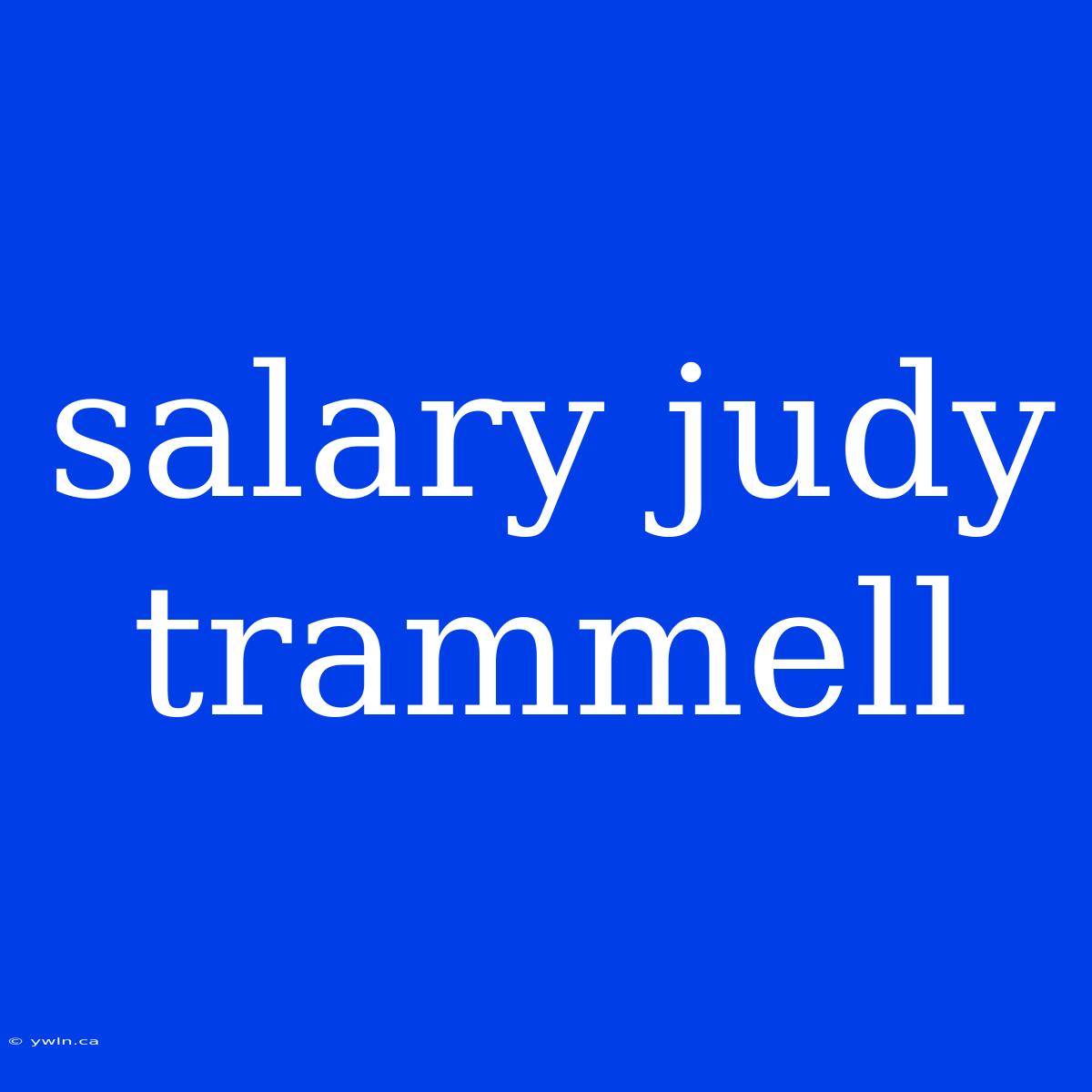 Salary Judy Trammell