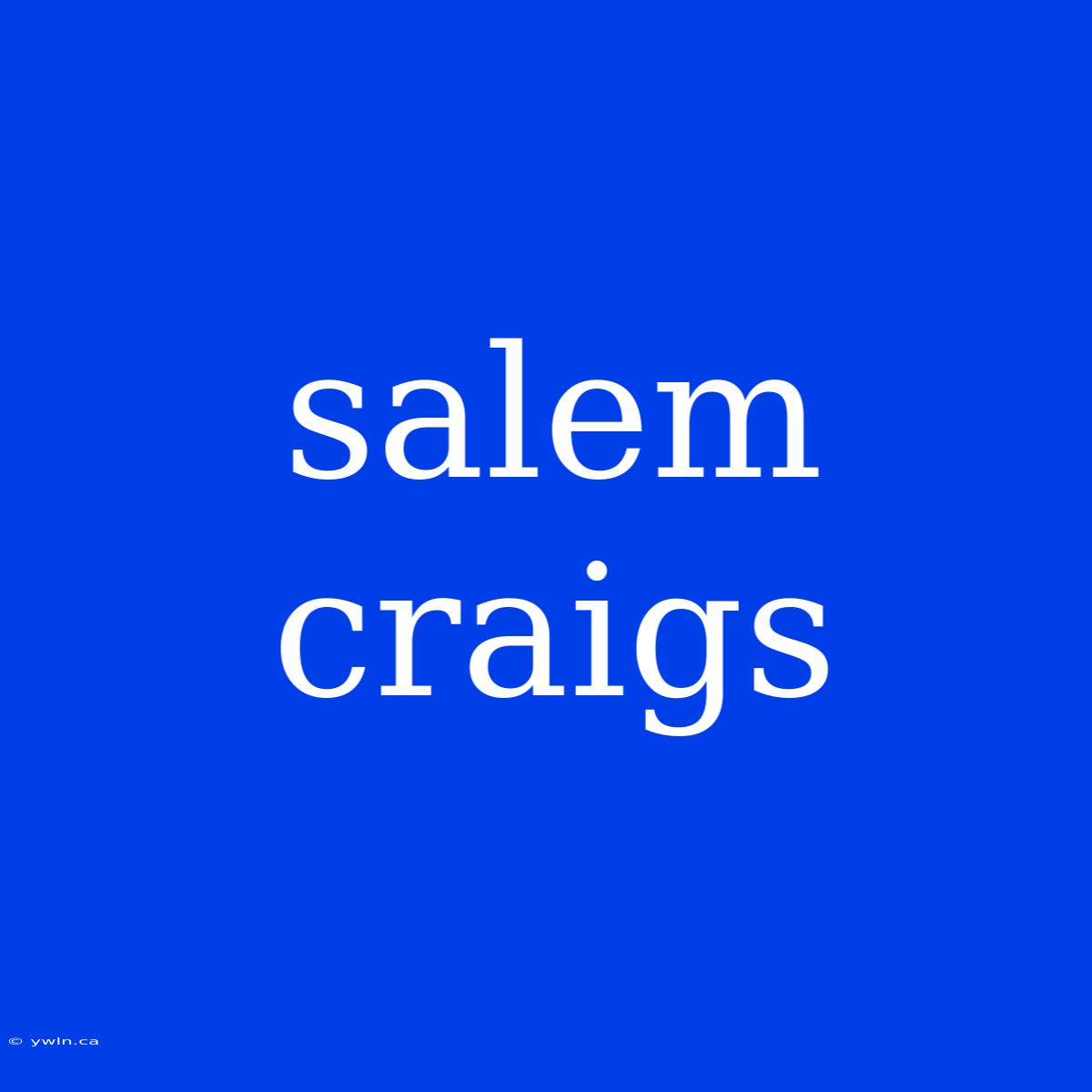 Salem Craigs