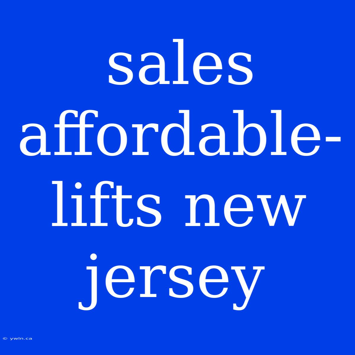 Sales Affordable-lifts New Jersey