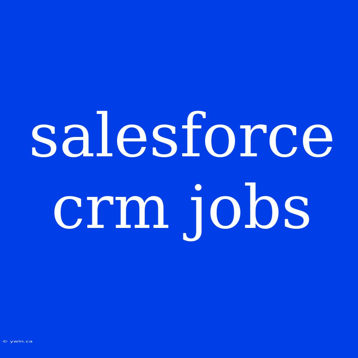 Salesforce Crm Jobs