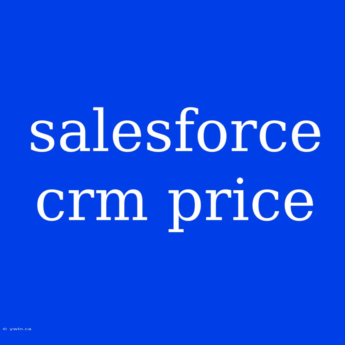 Salesforce Crm Price