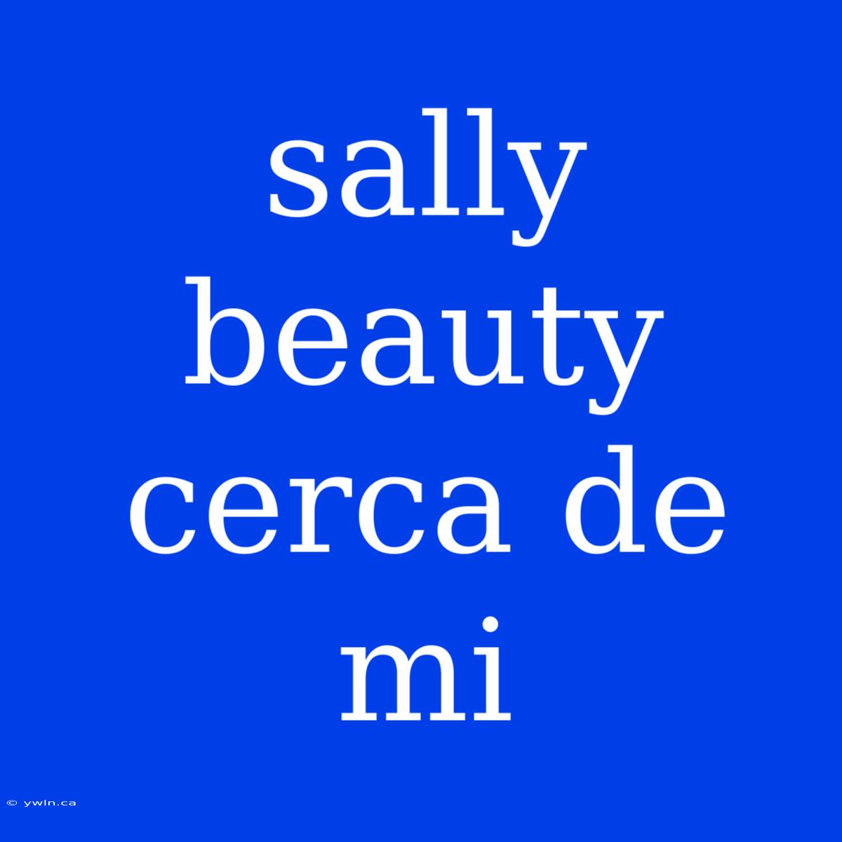 Sally Beauty Cerca De Mi