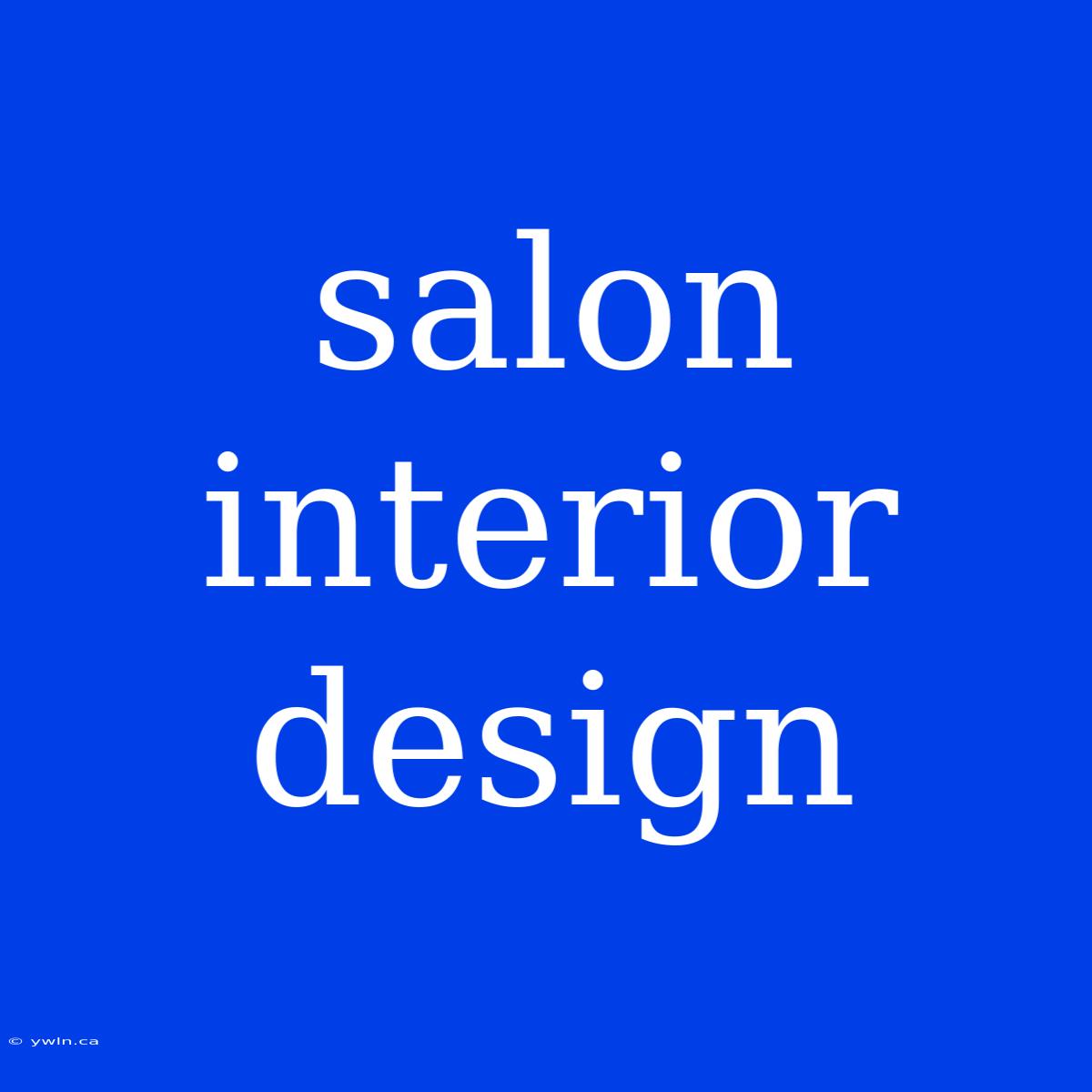 Salon Interior Design