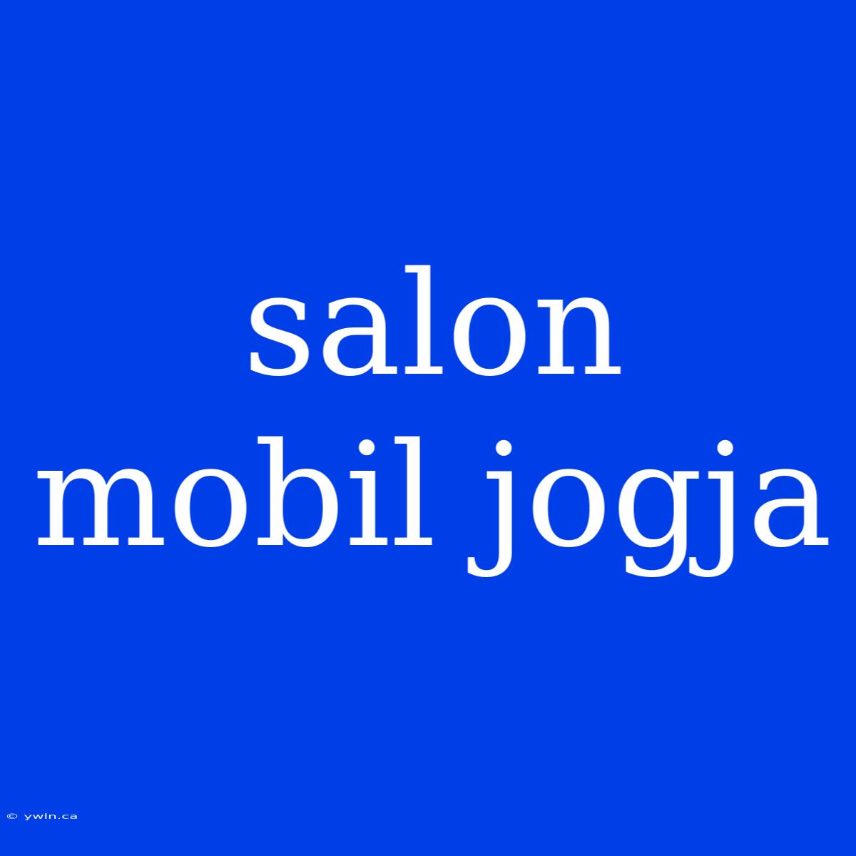 Salon Mobil Jogja