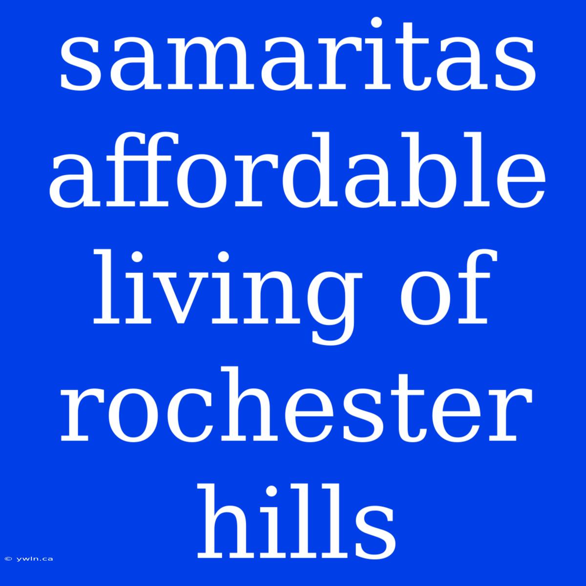 Samaritas Affordable Living Of Rochester Hills