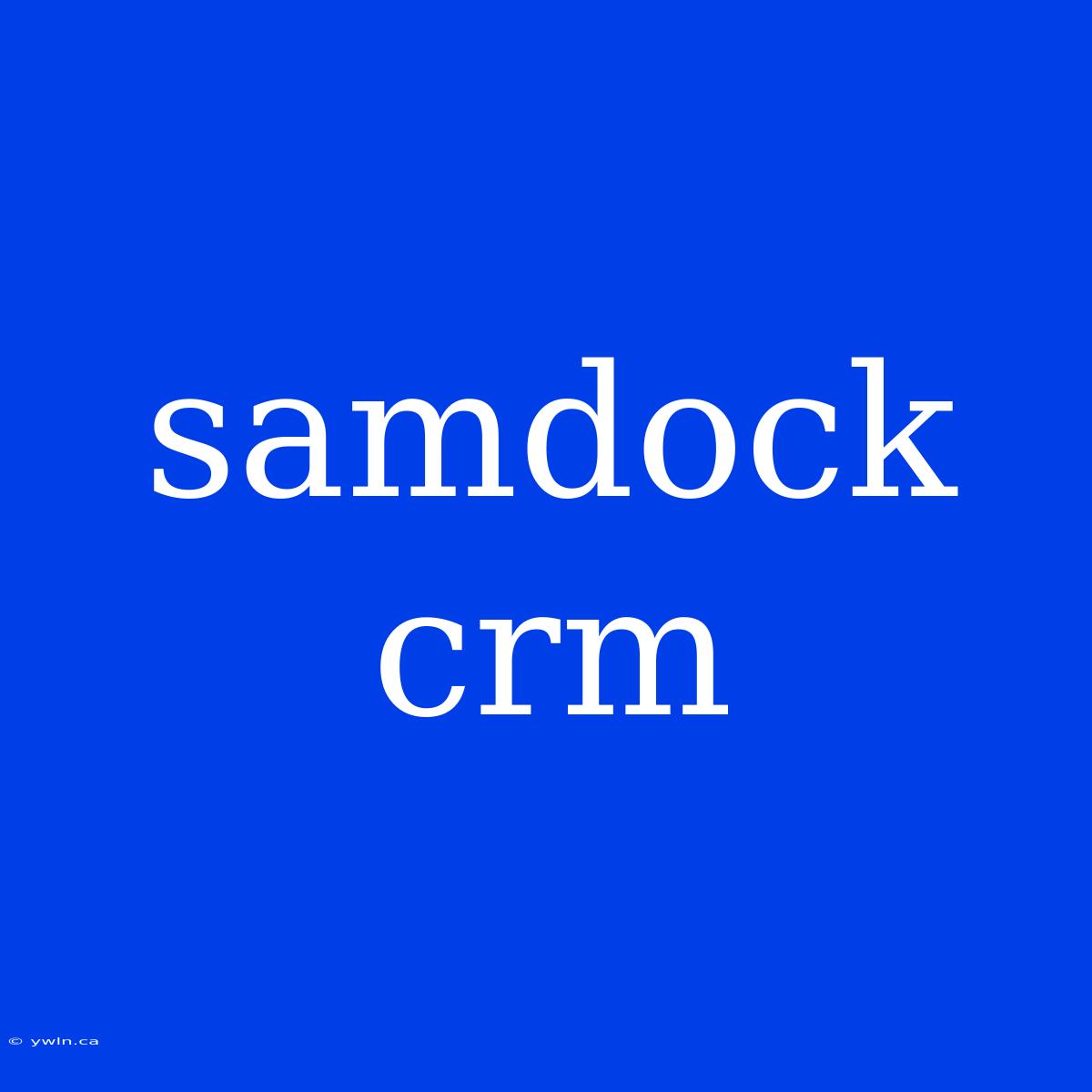 Samdock Crm