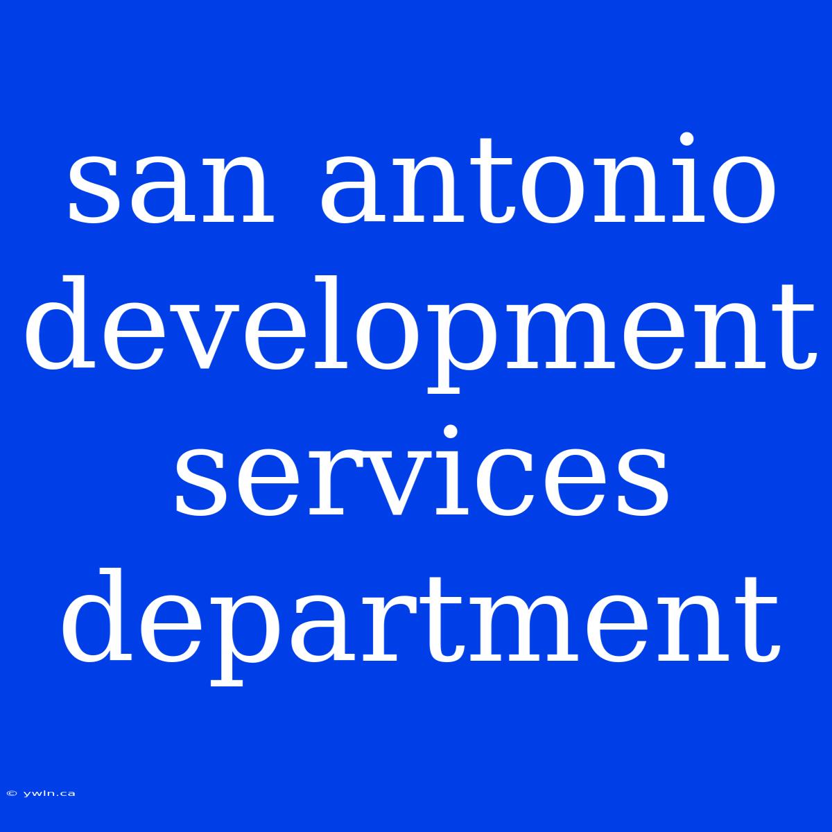 San Antonio Development Services Department