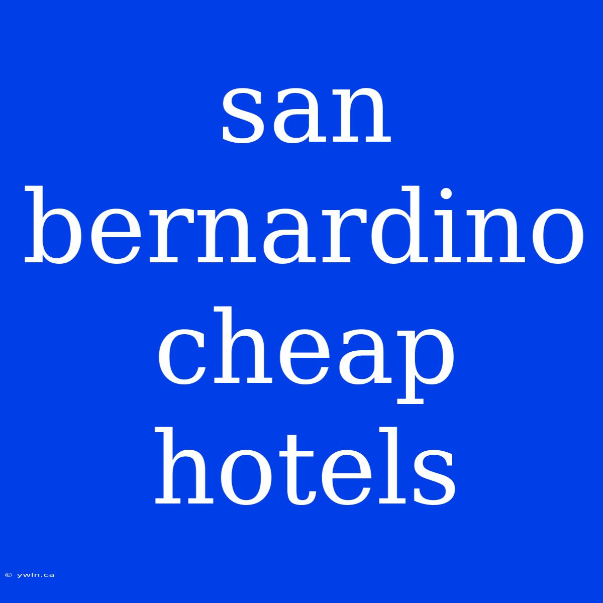 San Bernardino Cheap Hotels