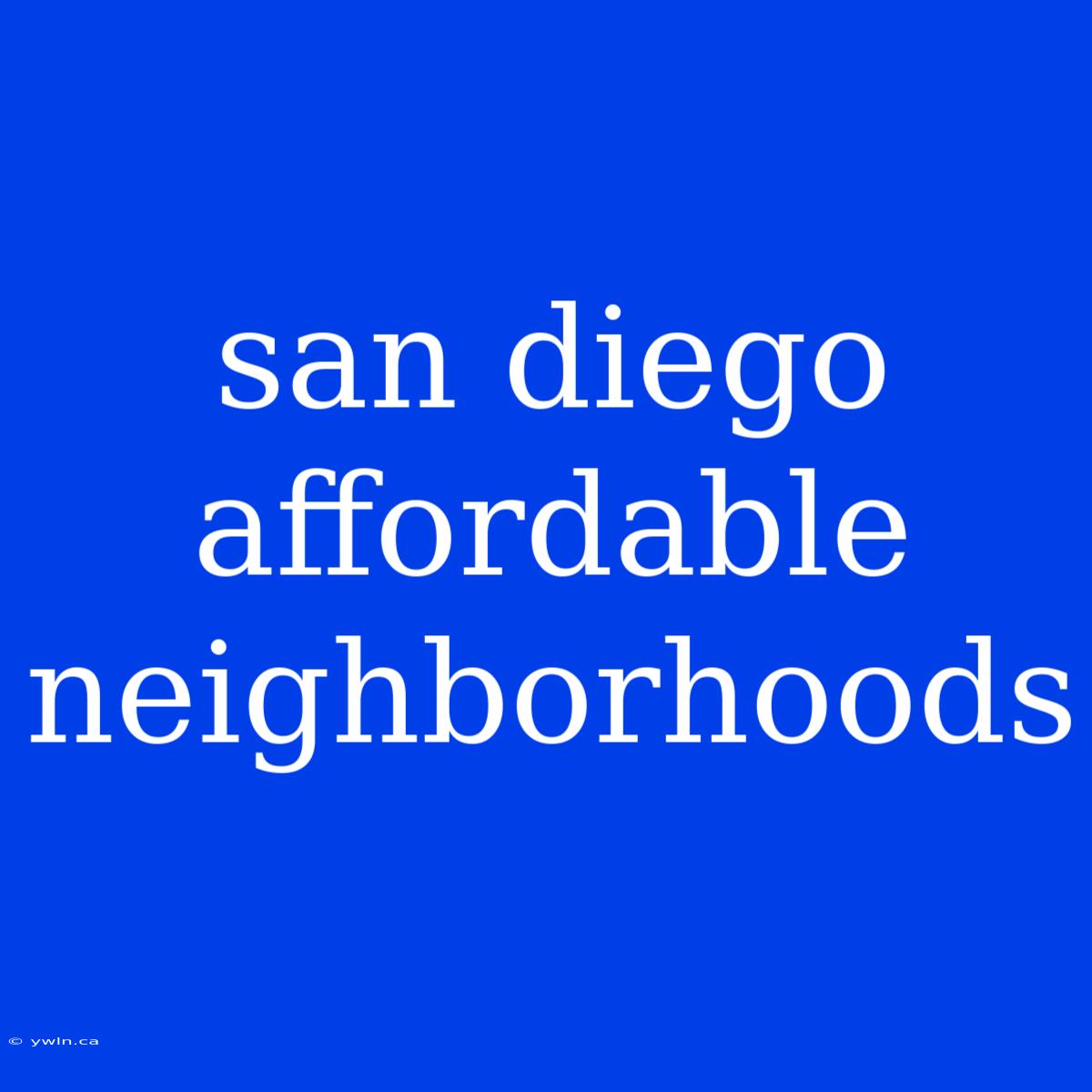 San Diego Affordable Neighborhoods