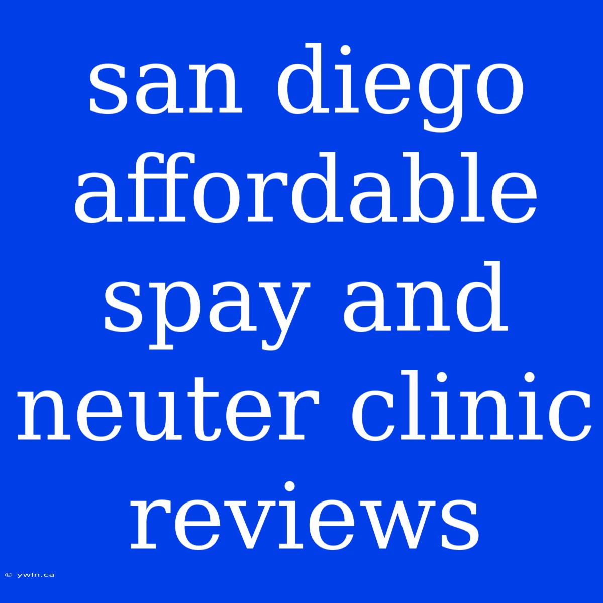 San Diego Affordable Spay And Neuter Clinic Reviews