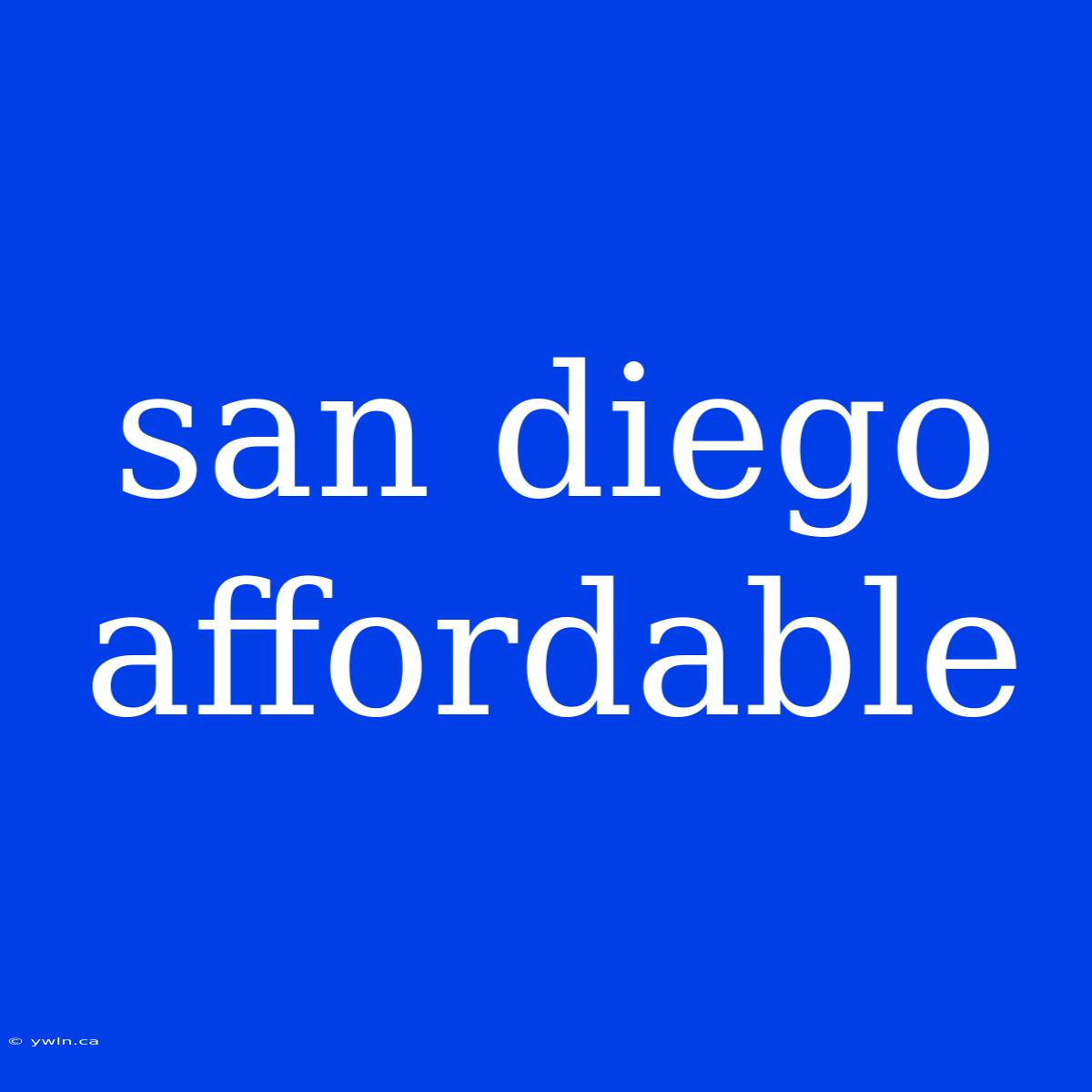 San Diego Affordable