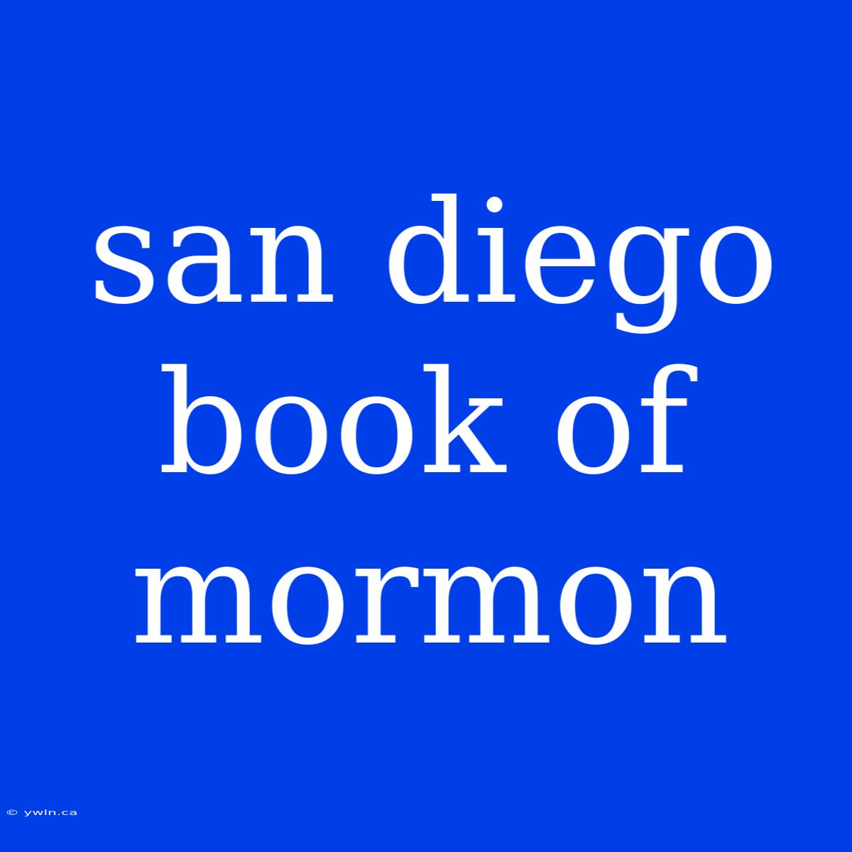 San Diego Book Of Mormon