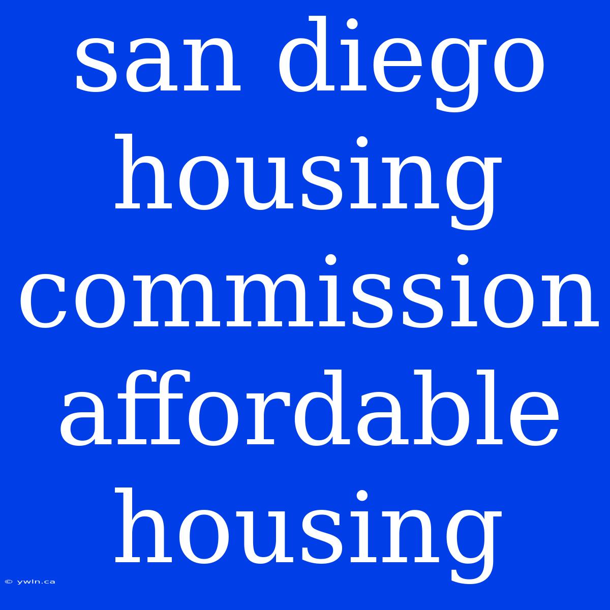 San Diego Housing Commission Affordable Housing