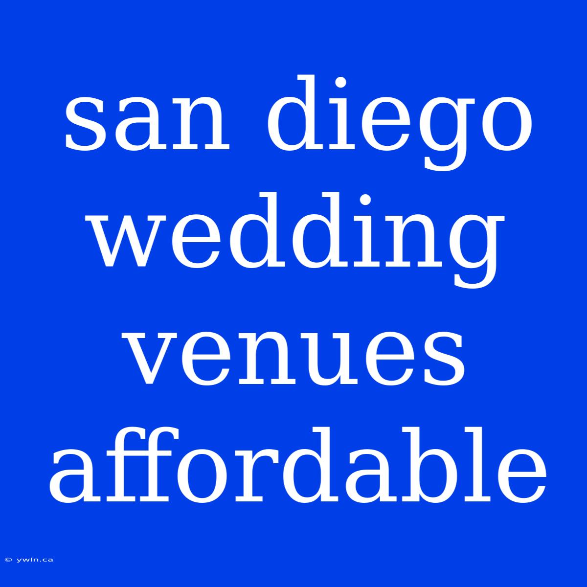 San Diego Wedding Venues Affordable