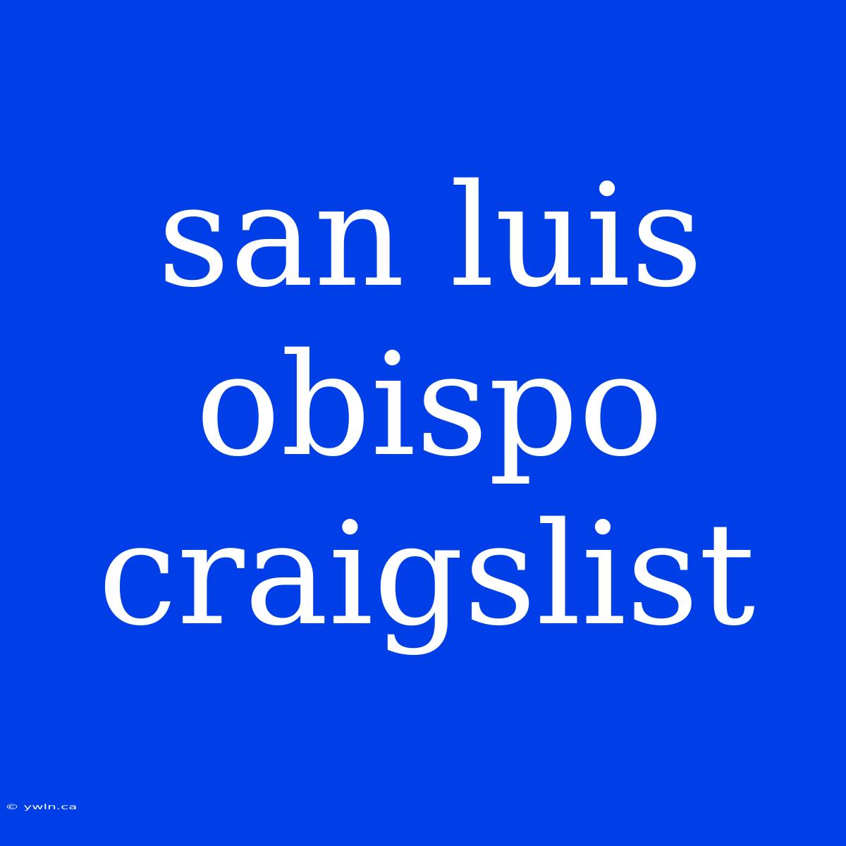 San Luis Obispo Craigslist