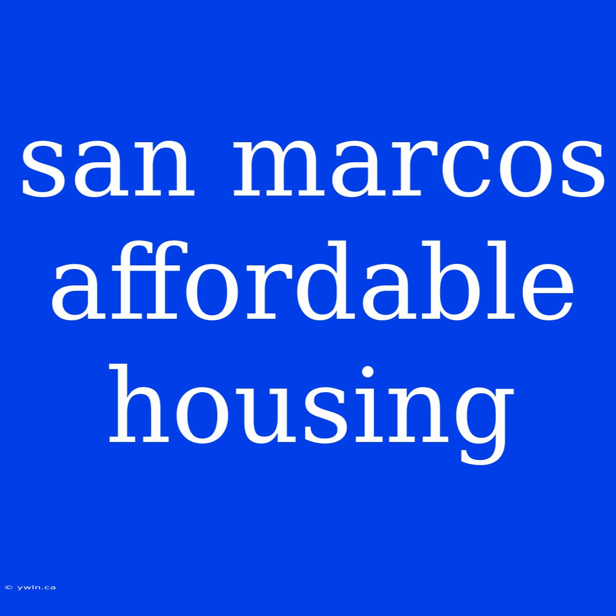 San Marcos Affordable Housing