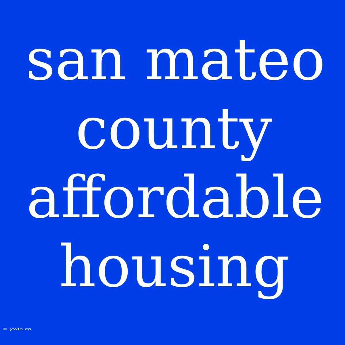 San Mateo County Affordable Housing