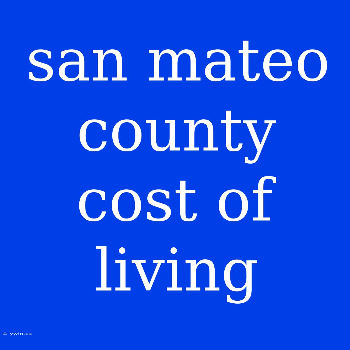 San Mateo County Cost Of Living