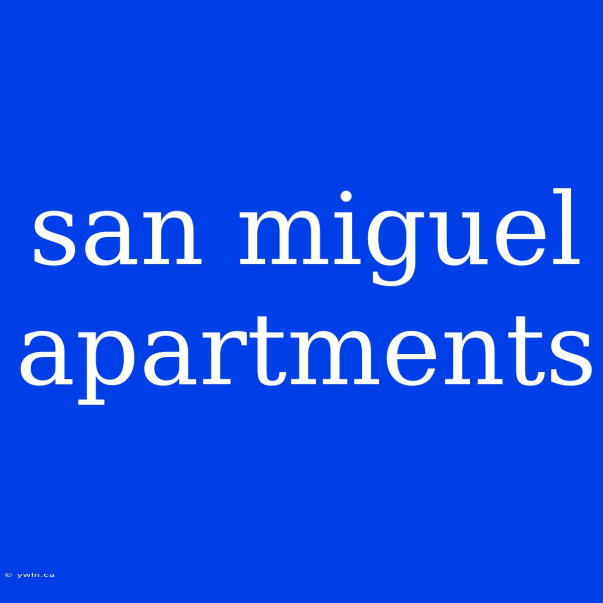 San Miguel Apartments