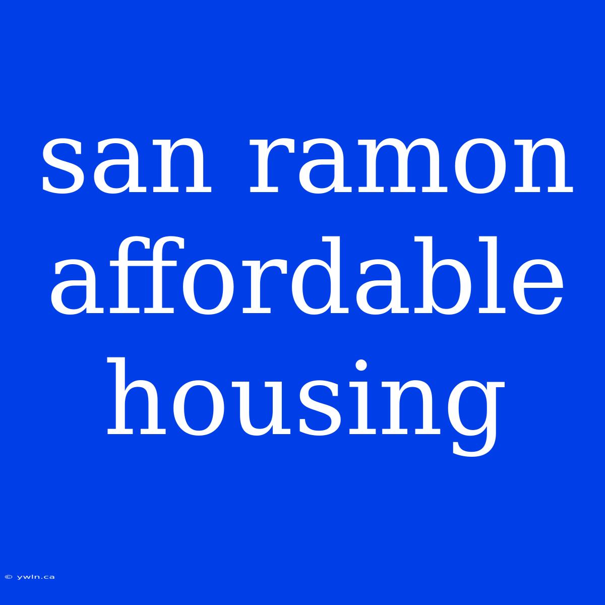 San Ramon Affordable Housing