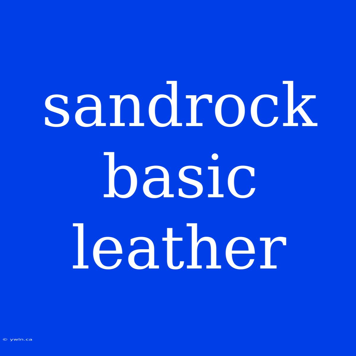 Sandrock Basic Leather