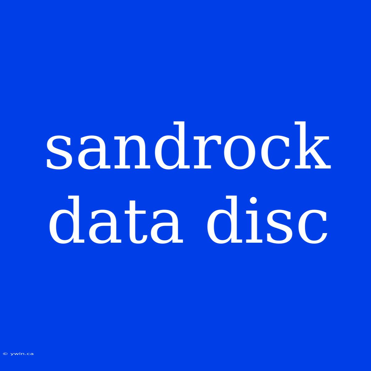 Sandrock Data Disc