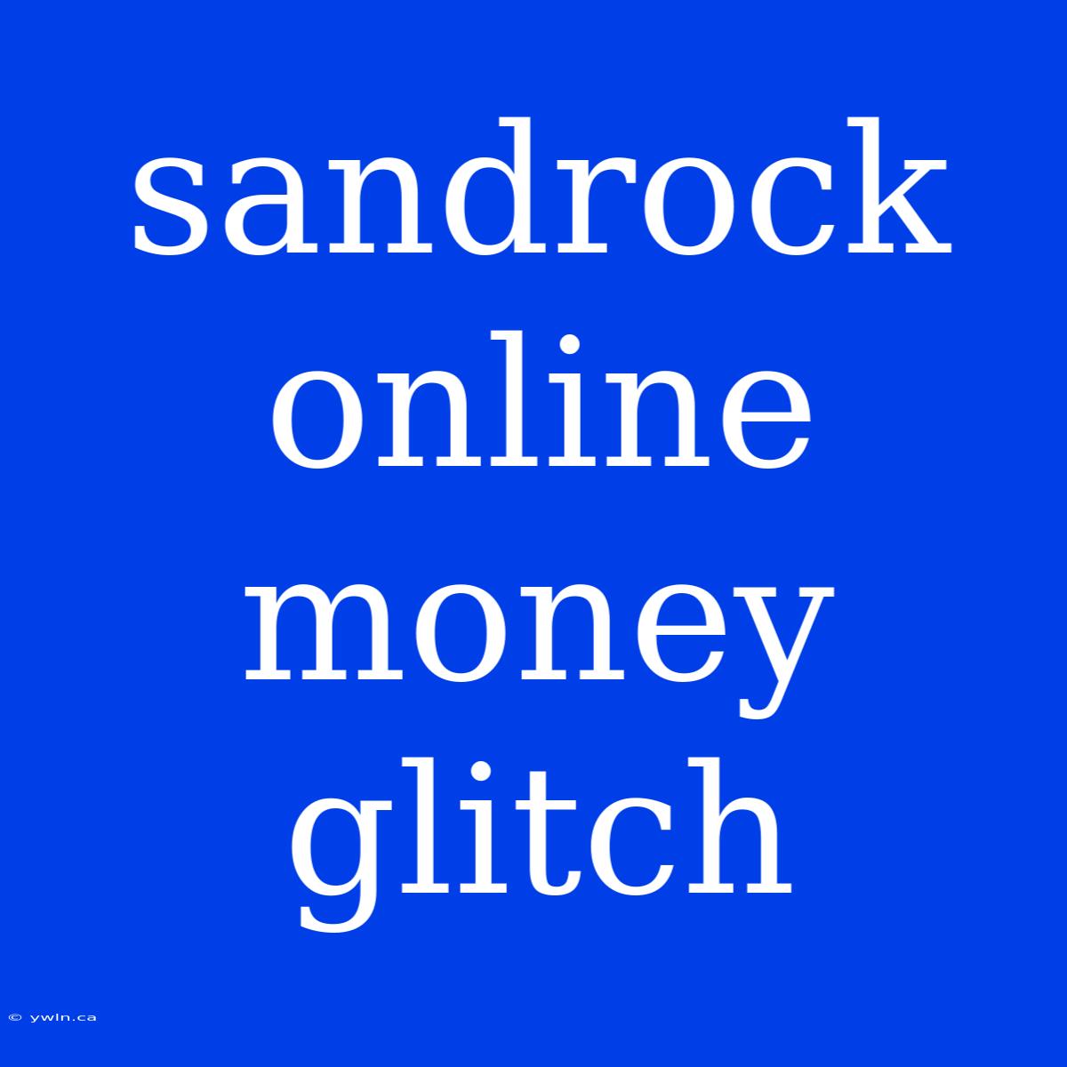 Sandrock Online Money Glitch