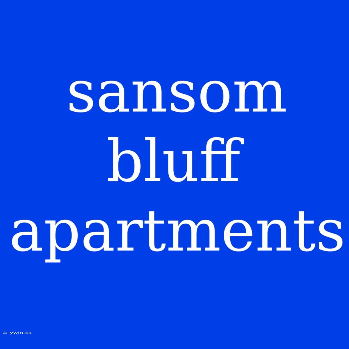 Sansom Bluff Apartments