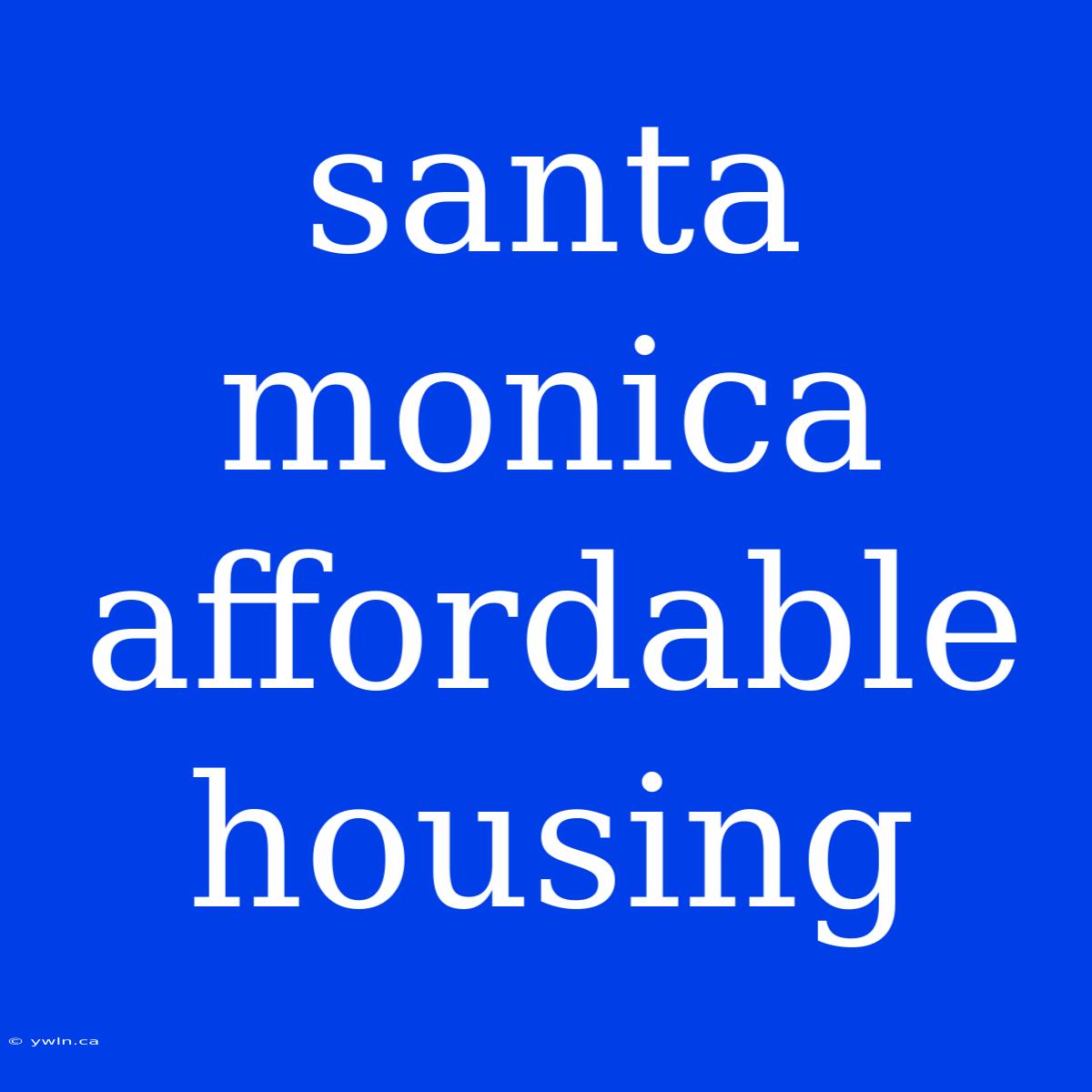 Santa Monica Affordable Housing