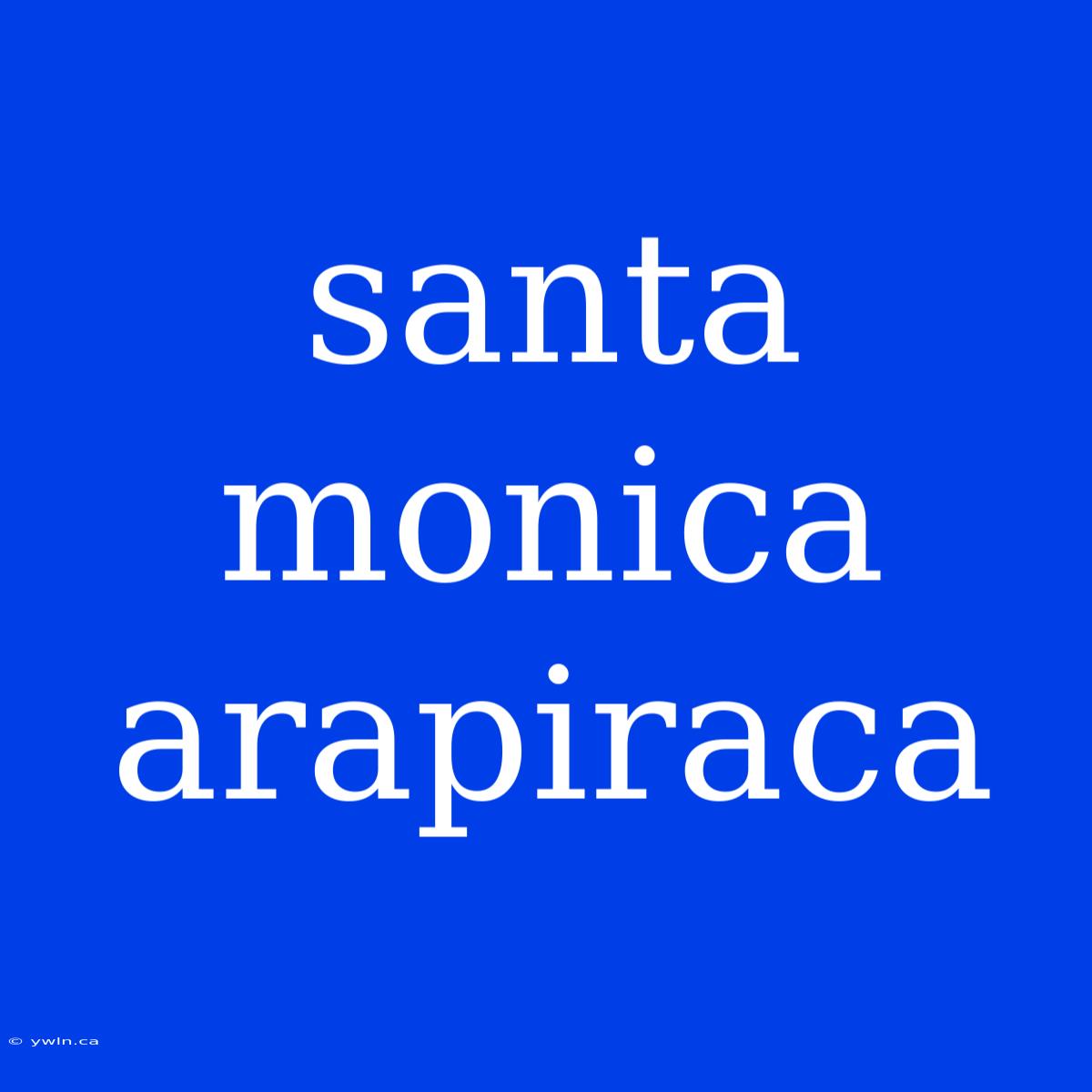 Santa Monica Arapiraca