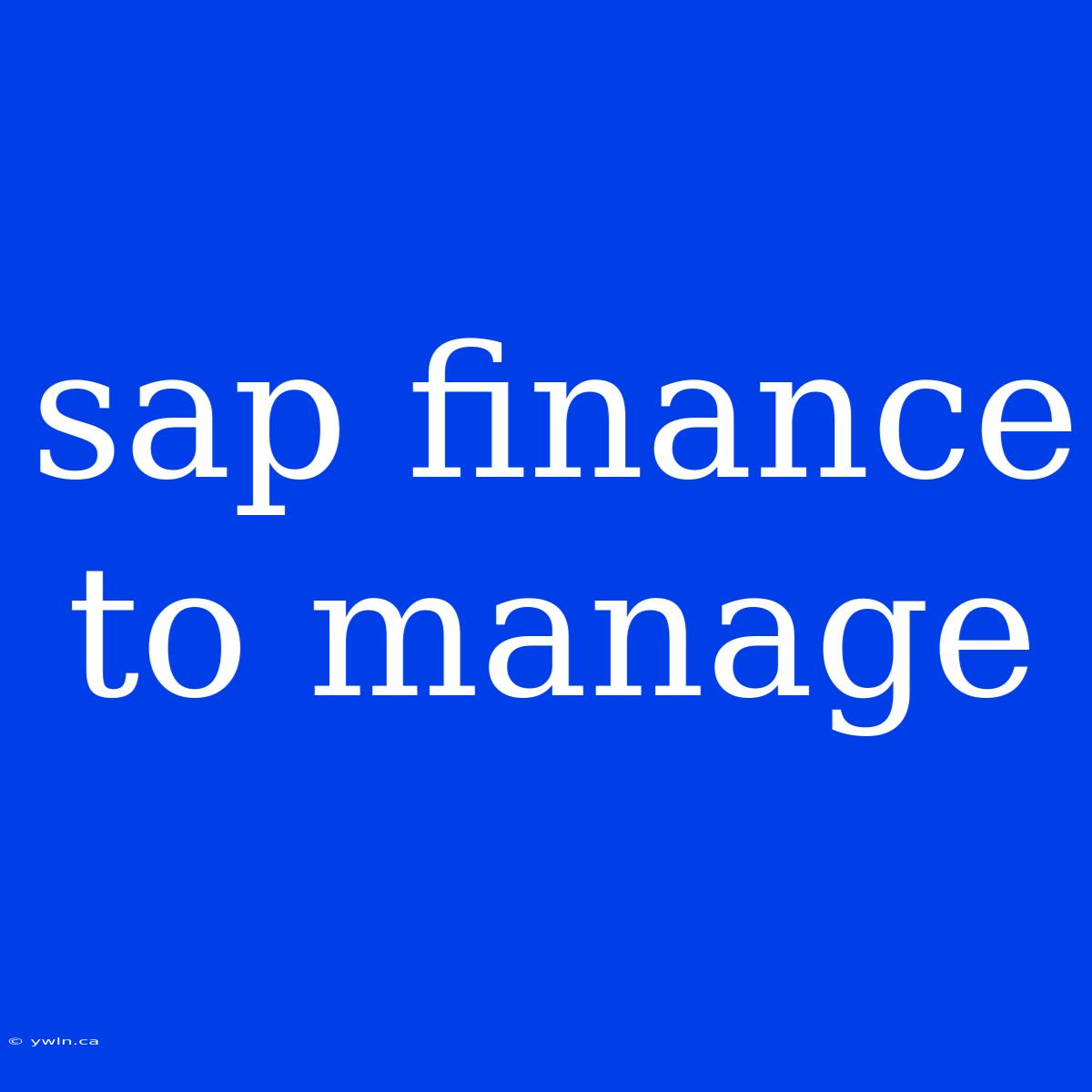 Sap Finance To Manage