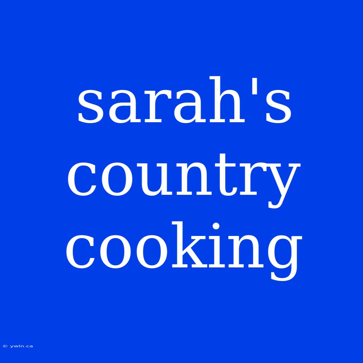 Sarah's Country Cooking