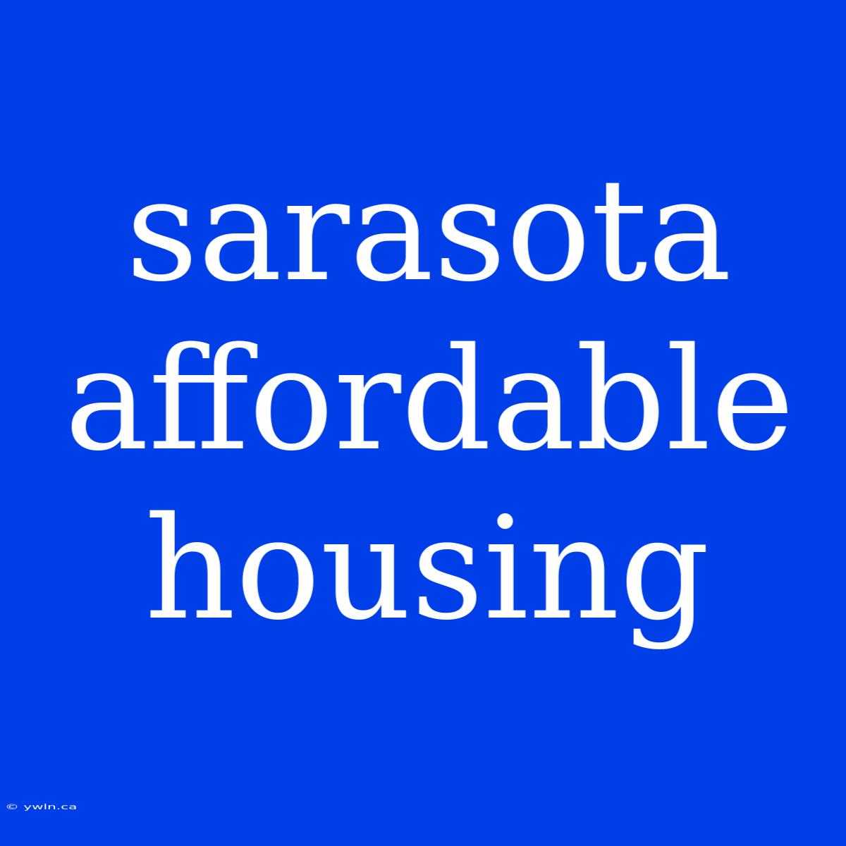 Sarasota Affordable Housing