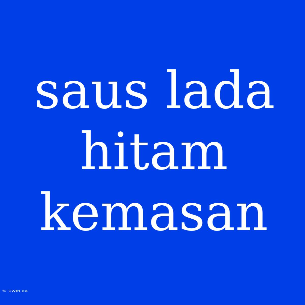 Saus Lada Hitam Kemasan