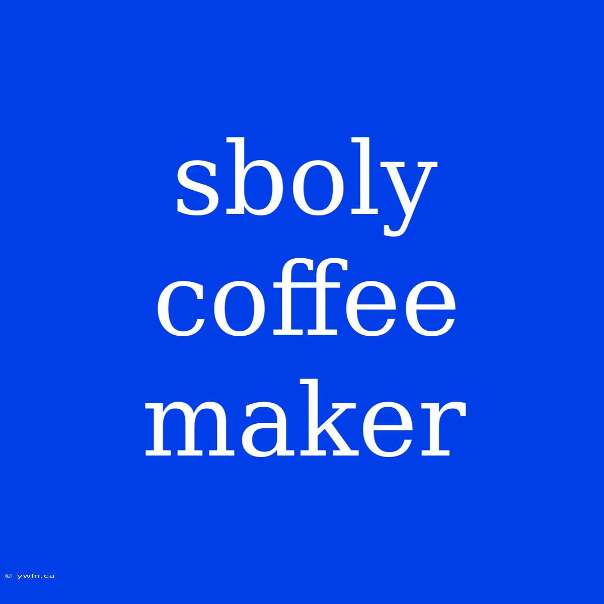 Sboly Coffee Maker