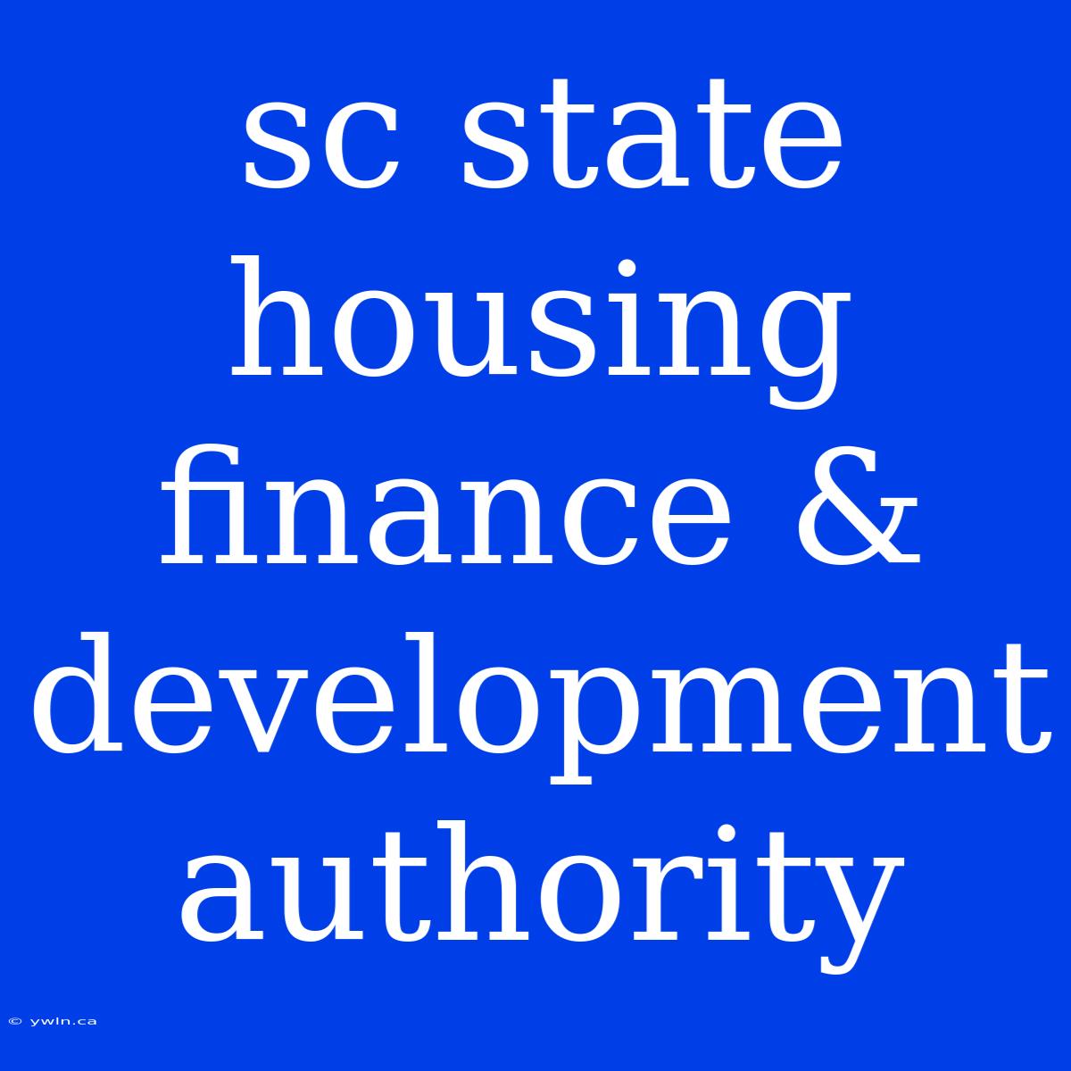 Sc State Housing Finance & Development Authority