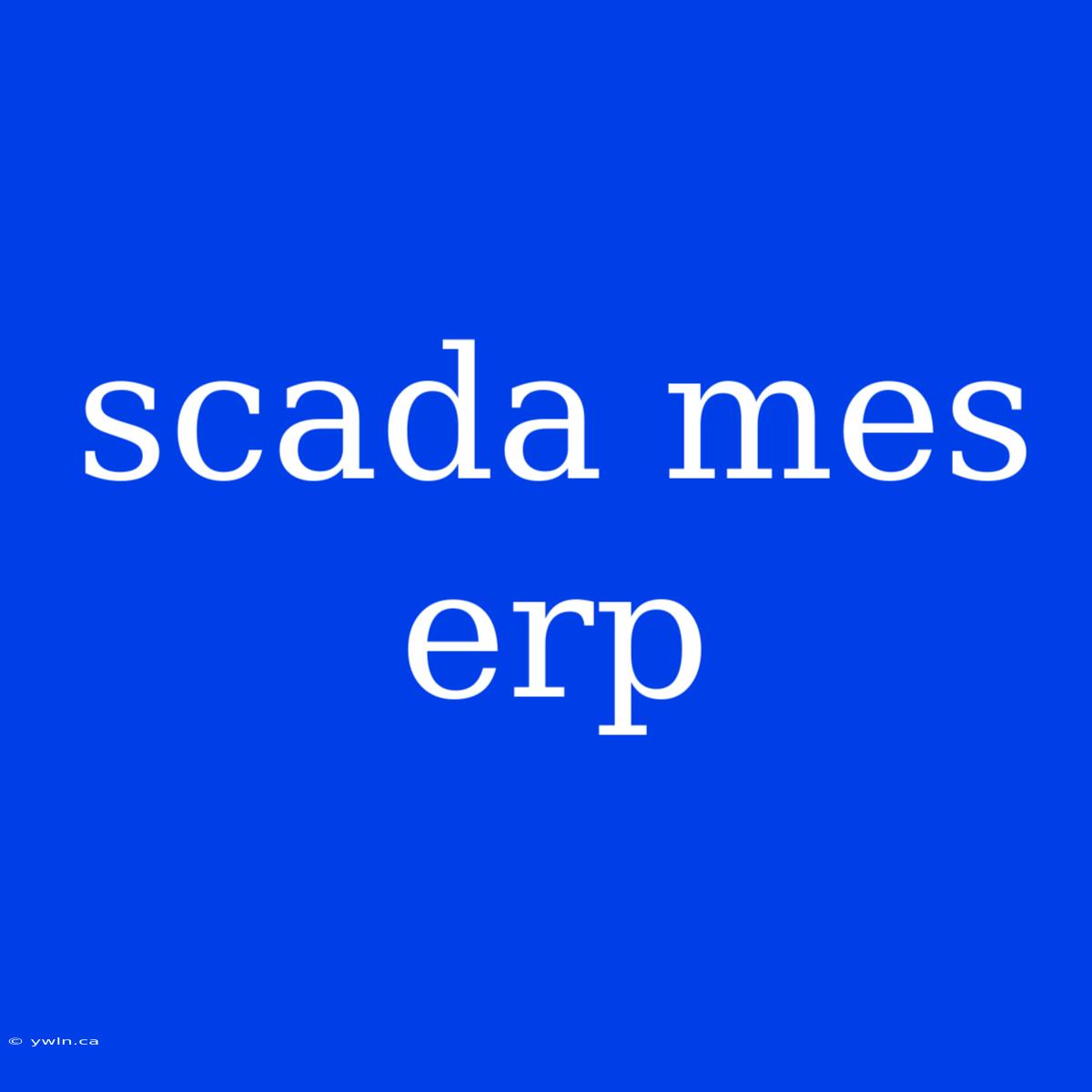 Scada Mes Erp