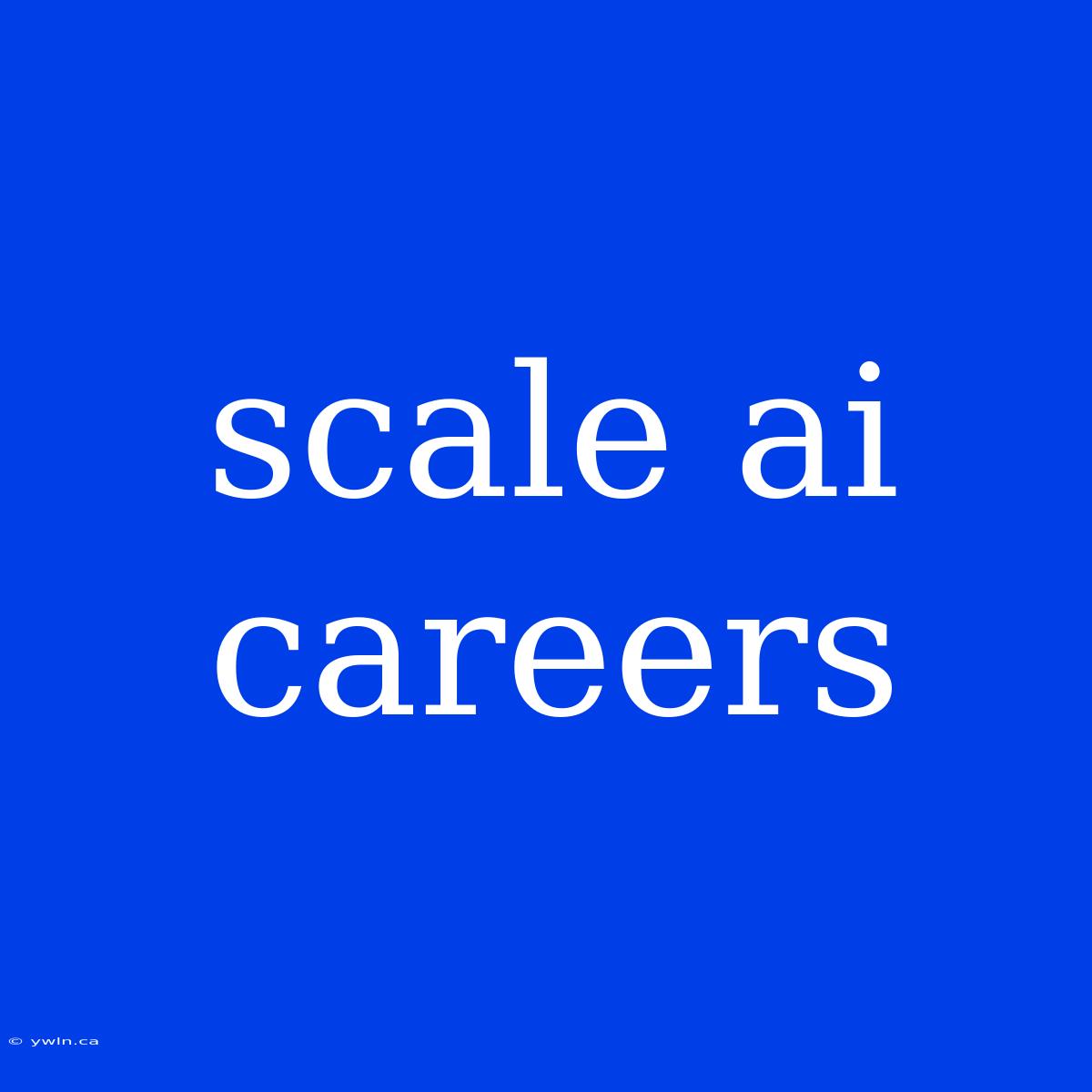 Scale Ai Careers