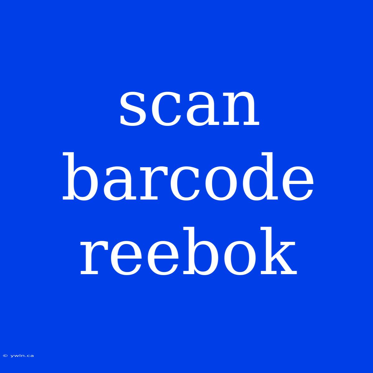 Scan Barcode Reebok