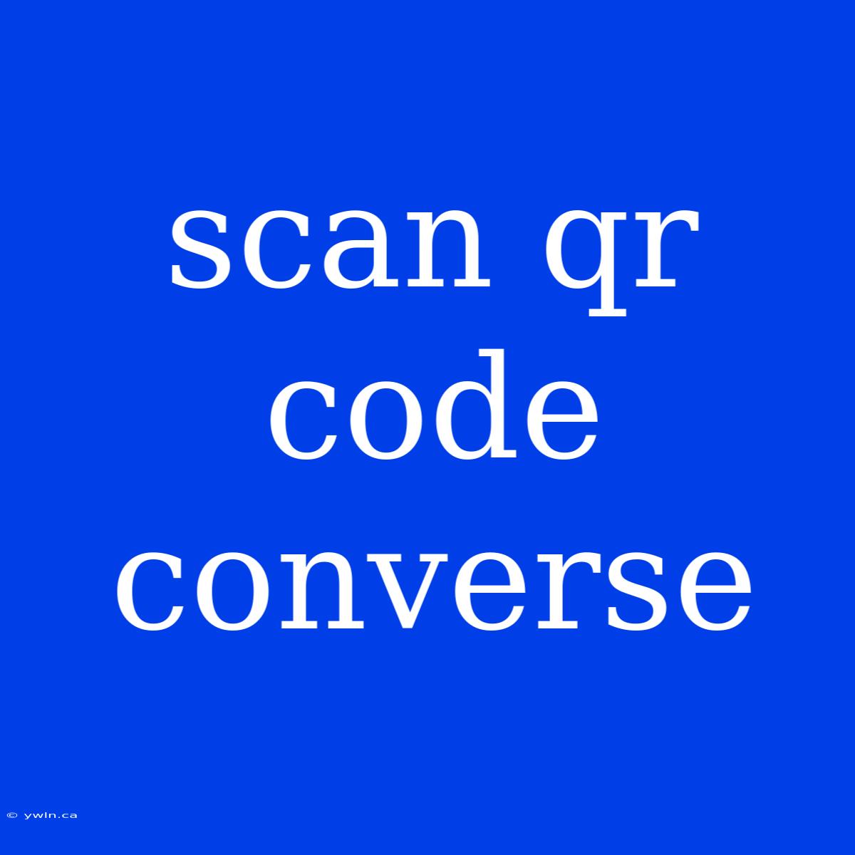 Scan Qr Code Converse