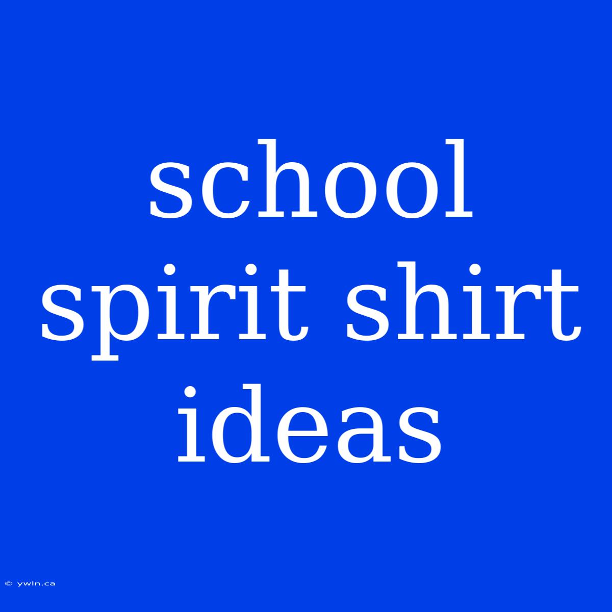 School Spirit Shirt Ideas